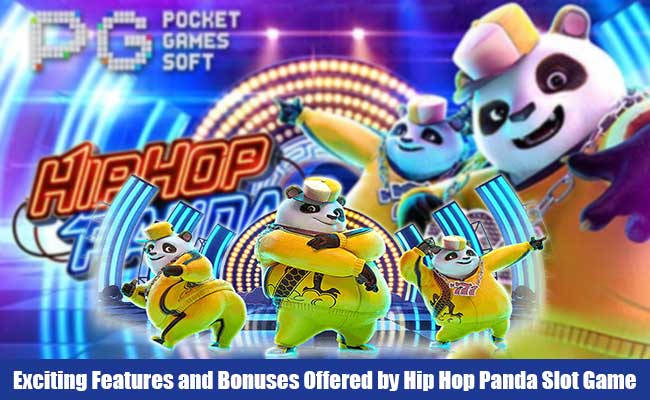 Exciting-Features-and-Bonuses-Offered-by-Hip-Hop-Panda-Slot-Game slot สล็อต pgslot wallet